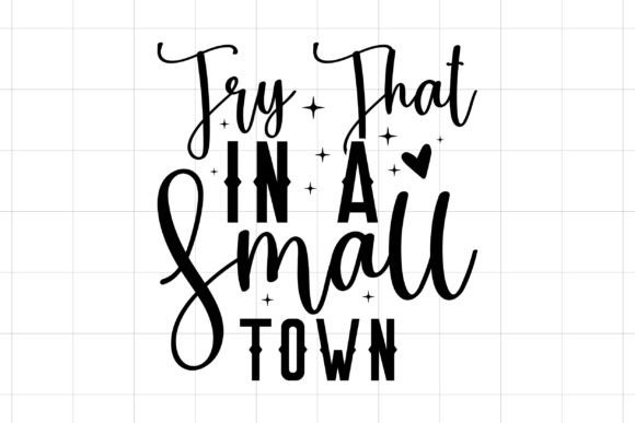 Download Try That in a Small Town - Premium Resources